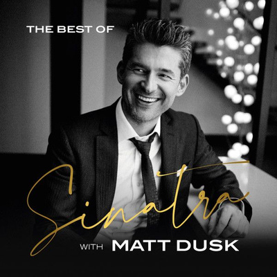 Matt Dusk - The Best Of Sinatra With Matt Dusk (2022, Poland, Vinyl)