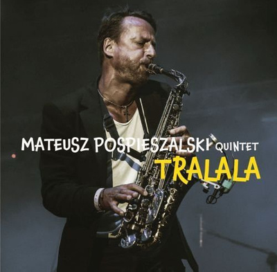 Mateusz Pospieszalski Quintet - Tralala (2017, CD)