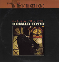 Donald Byrd - I'm Tryin' To Get Home (Brass With Voices) (1965, US, Vinyl)