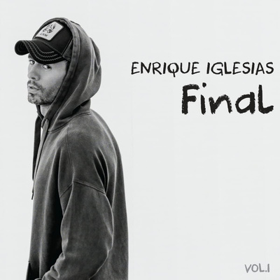 Enrique Iglesias - Final (Vol. 1) (2021, Europe, CD)