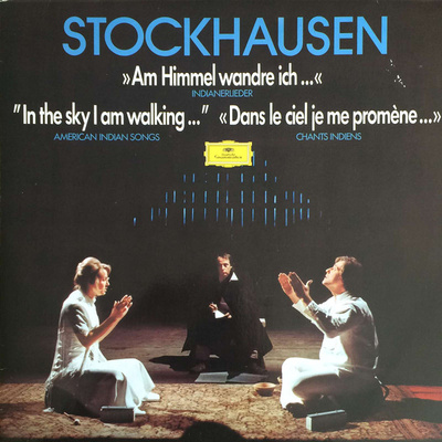 Karlheinz Stockhausen - "Am Himmel Wandre Ich..." (Indianerlieder) (1977, Europe, Vinyl)