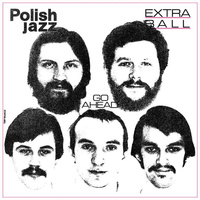 Extra Ball - Go Ahead (2018, Poland, Vinyl)
