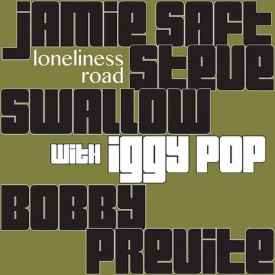 Jamie Saft , Steve Swallow , Bobby Previte With Iggy Pop - Loneliness Road (2017, UK, Vinyl)