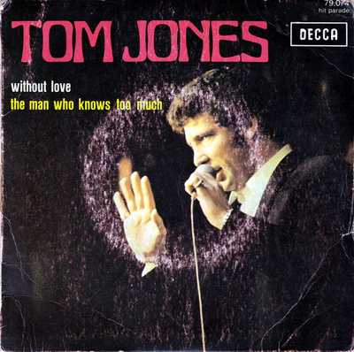 Tom Jones - Without Love / The Man Who Knows Too Much (1969, France, Vinyl)