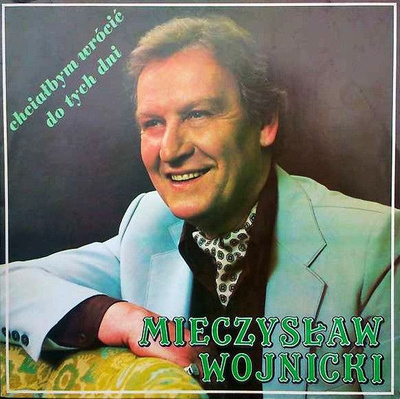 Mieczysław Wojnicki - Chciałbym Wrócić Do Tych Dni (1990, Vinyl)