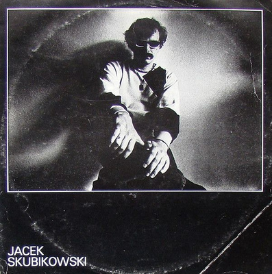 Jacek Skubikowski - Jacek Skubikowski (1983, Vinyl)